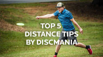 Top 5 Disc Golf Distance Tips by Discmania