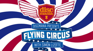 Discmania presents: The Flying Circus with Simon Lizotte